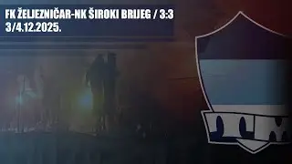 FK ŽELJEZNIČAR - NK &Scaron;iroki Brijeg 3:3 / THE MANIACS