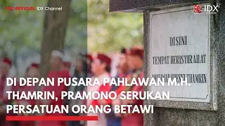 Di Depan Pusara Pahlawan M.H. Thamrin, Pramono Serukan Persatuan Orang Betawi | IDXC UPDATE