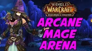 Warlords of Draenor : Arcane Mage Arena PvP by Cartoonz
