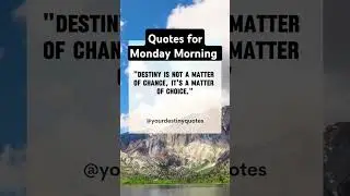 5 Life Destiny Quotes to Wake You on Monday Morning
