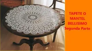 TAPETE O MANTEL BELLISIMO. TUTORIAL. Segunda Parte