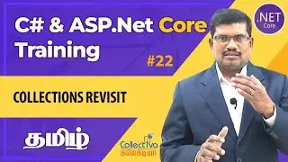 #22. தமிழில் |  C# Collections Revisited | ASP.Net Core MVC Development