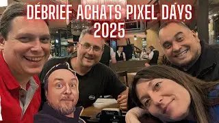 DEBRIEF ACHATS PIXEL DAYS 2025 !