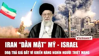 Lãnh tụ tối cao Iran “dằn mặt” Mỹ - Israel, đe dọa trả giá đắt vì khiến hàng nghìn người thiệt mạng