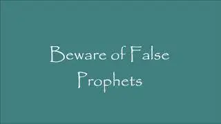 Beware of False Prophets