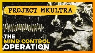 CIA&rsquo;s MK-ULTRA: Mind Control Experiments, LSD, and the Secret War for the Human Brain
