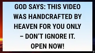 🧾God Says  This Video Was Handcrafted By Heaven For You Only – Don’t Ignore It  Open Now!