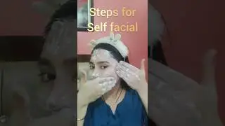 steps for self facial#steps for facial at home #shortsvideo #youtubeshorts #ytshorts #skincare