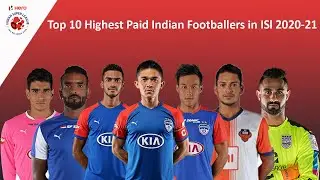 Top 10 Highest Paid Indian Footballers in ISl 2020 21