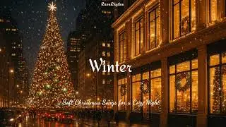 Winter Love Playlist ❄️ Cozy Christmas Music &mdash; Warm & Romantic Night(따뜻한 겨울 감성 &middot; 크리스마스 러브송)