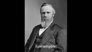 The Only Known Recording of the 19th President of the United States, Rutherford B. Hayes