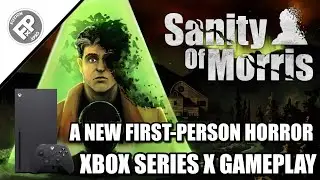 Sanity of Morris - Xbox Series X Gameplay
