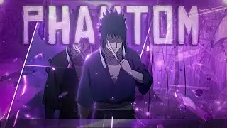 Sasuke 🎶 🔥 - PHANTOM || [AMV/EDIT] 4K! || Alight motion.