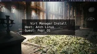 Arch Linux Install Virt-Manager - and Try Pop!_OS VM