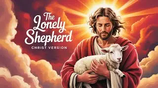The Lonely Shepherd Christ version