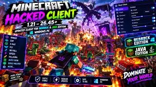 🔥 Minecraft Hacked Client 1.21–26.45+ |Latest Updated Client for Bedrock & Java Edition | Windows PC