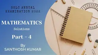 SSLC Annual Examination 2022 Solutions Part - 4 | Mathematics | SSCBE