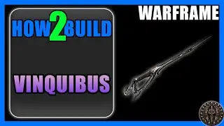 Vinquibus - Как строить и играть в Warframe