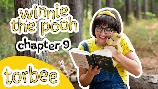 Winnie the Pooh - Chapter 9 | TORBEE | Storytime Read Aloud for Kids