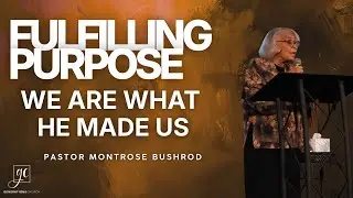 Fulfilling Purpose: We Are What He Made Us | Pastor Montrose Bushrod | Generations Church NY