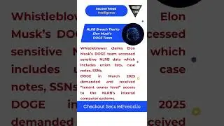 Whistleblower Exposes Shocking NLRB Data Breach Tied to Musk&rsquo;s DOGE Team