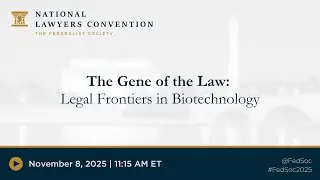 The Gene of the Law: Legal Frontiers in Biotechnology [2025 NLC]