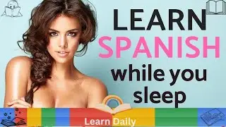 Spanish Mastery While You Sleep: 8-Hour Conversation Guide