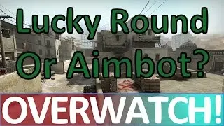Lucky Round Or an AIMBOT? CS:GO OVERWATCH!
