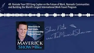 48: Remote Year CEO Greg Caplan on the Future of Work, Nomadic Communities and Building the World's