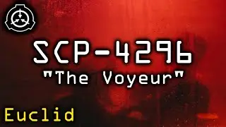 SCP-4296 | The Voyeur
