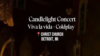 Candlelight Concert | Detroit, Michigan | Viva la vida - Coldplay