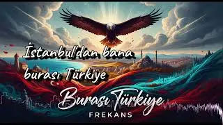 🎵 Frekans - Burası T&uuml;rkiye (Burasi Turkiye) | This is Turkey | Anthemic Turkish Pop Lyric Video