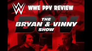 Bryan & Vinny Show WWE PPV Review | Battleground 2015