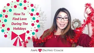 5 Ways to Find a Date During the Holidays