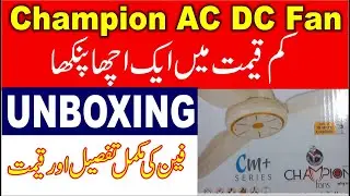 Champion Fan Low Price Good Quality AC DC Fan Unboxing and Price