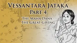 The Maha Dana - The Great Giving | Vessantara Jataka (Part 4) | Animated Buddhist Stories