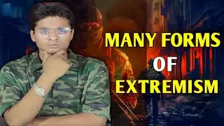 Many Forms of Extremism | Extremist | Terrorist | Separatist | Kumar Dharma |