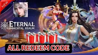 Eternal Immortal Realm All 4 Codes🎁🎁- How to Redeem 4 Giftcodes on Eternal Immortal Realm Game