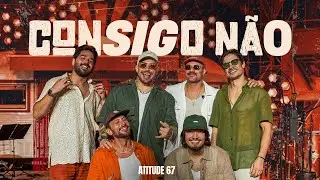 Atitude 67 - Consigo N&atilde;o (Sunset Meia Sete)