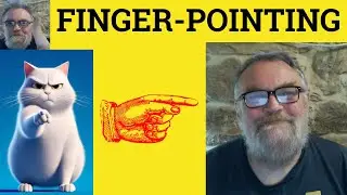 😎 Finger-Pointing Meaning - Point the Finger Defined - Finger Pointing Examples - Point the Finger
