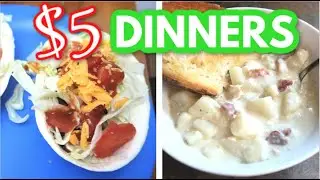$5 DINNERS | EASY & AFFORDABLE MEALS | BUDGET FRIENDLY