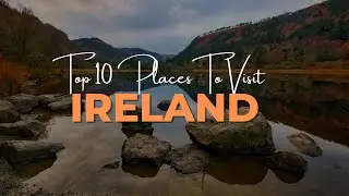 Top 10 Must-Visit Places in Ireland 🇮🇪 | Travel Facts & Tips You Need to Know!