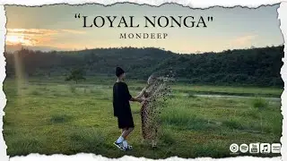 MONDEEP - Loyal Nonga (Official Music Video) | Bodo Rap Song