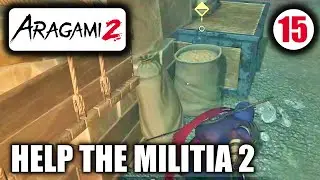Aragami 2 - Help The Militia 2 - Picks Seeds & Eliminate the Target - Mission Walkthrough Part 15