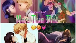 Miraculous: More Than That 🤭🥵💓// ~one-shot story~ // Miraculous Maya