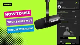 How to Use Your MV7 for Live Streaming | Shure