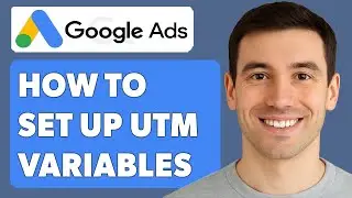 How To Set Up Utm Variables In Google Ads [2025 Guide]