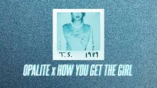 [Opalite x How You Get The Girl] Taylor Swift Mashup: The Life Of A Showgirl x 1989