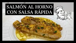 COMO HACER SALMÓN AL HORNO CON SALSA RÁPIDA Y FÁCIL