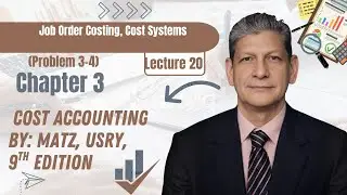Chapter 3, Problem 3-4, Balance Sheet, Income Statement, Cost A/C by Matz, Usry 9th Edition